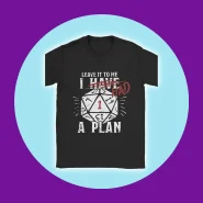 Camiseta D20 Dice RPG I Have A Plan D&D